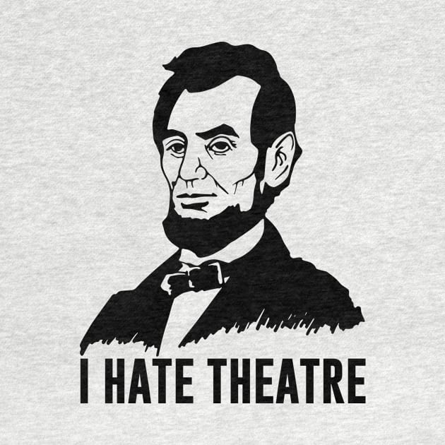 Abraham Lincoln - I Hate Theatre by amalya